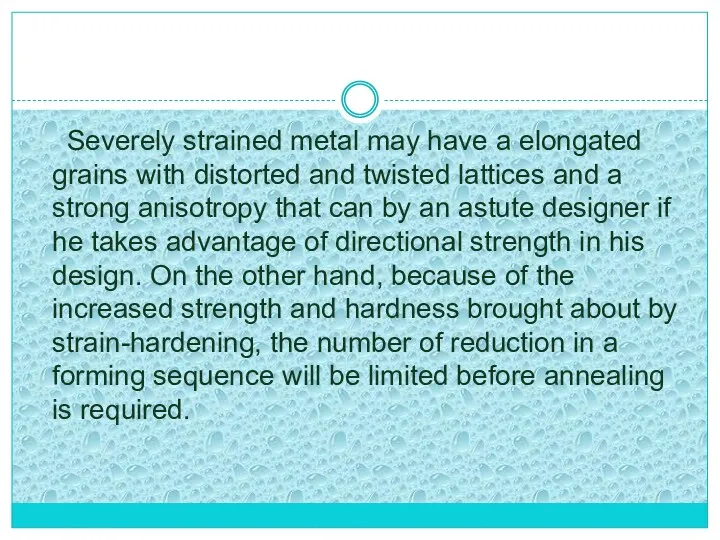 Severely strained metal may have a elongated grains with distorted