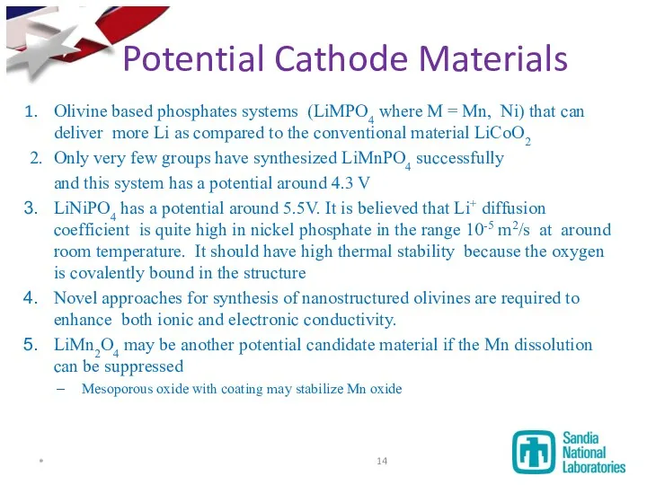 Potential Cathode Materials Olivine based phosphates systems (LiMPO4 where M