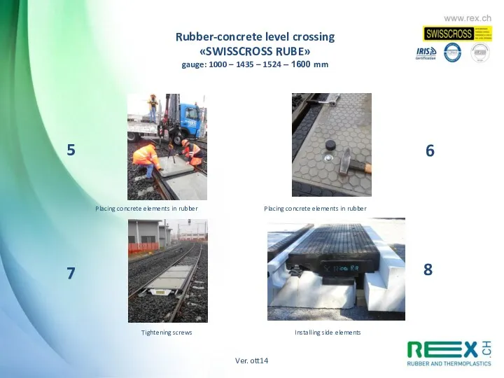 5 6 7 8 Placing concrete elements in rubber Placing
