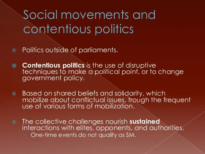 Social movements and contentious politics Politics outside of parliaments. Contentious