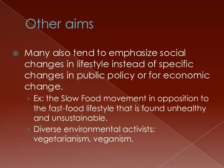 Other aims Many also tend to emphasize social changes in