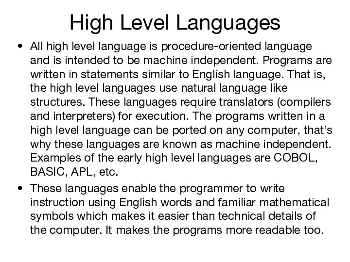 High Level Languages All high level language is procedure-oriented language