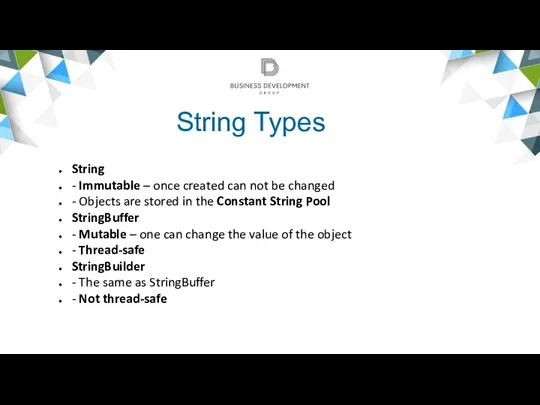 String Types String - Immutable – once created can not