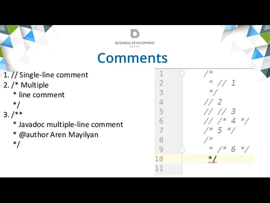 Comments 1. // Single-line comment 2. /* Multiple * line