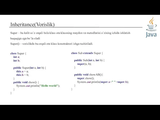 Inheritance(Vorislik) Super – bu kalit so`z orqali bola klass ota