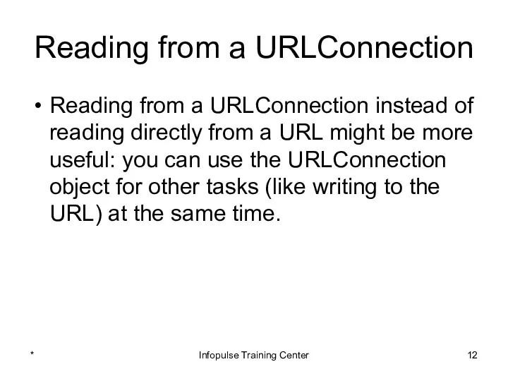 Reading from a URLConnection Reading from a URLConnection instead of