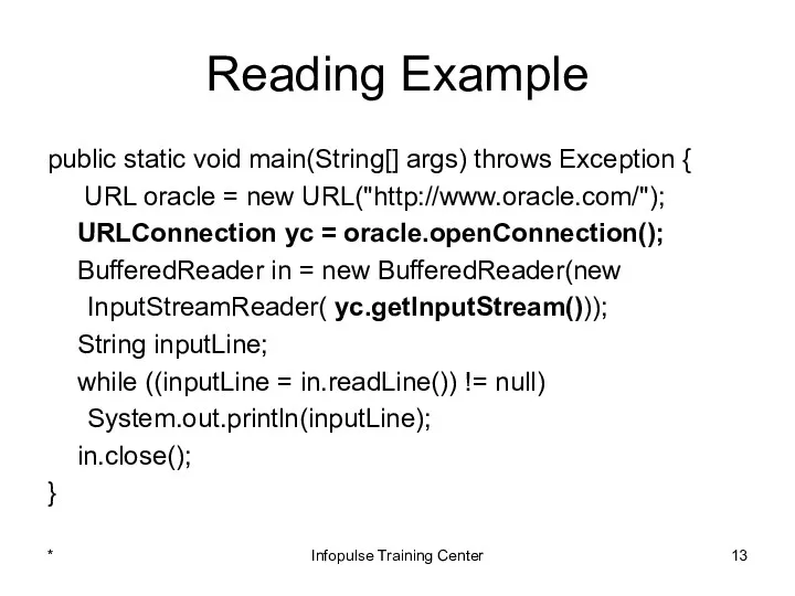 Reading Example public static void main(String[] args) throws Exception {