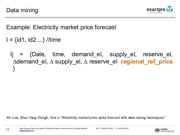 Data mining Example: Electricity market price forecast I = {id1,