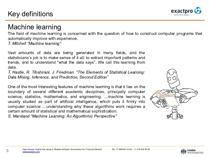 Machine learning The field of machine learning is concerned with