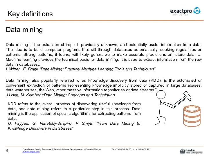 Data mining Data mining is the extraction of implicit, previously