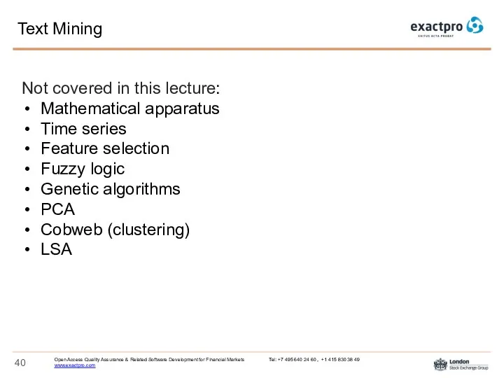 Text Mining Not covered in this lecture: Mathematical apparatus Time