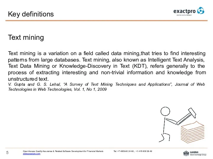 Text mining Text mining is a variation on a field