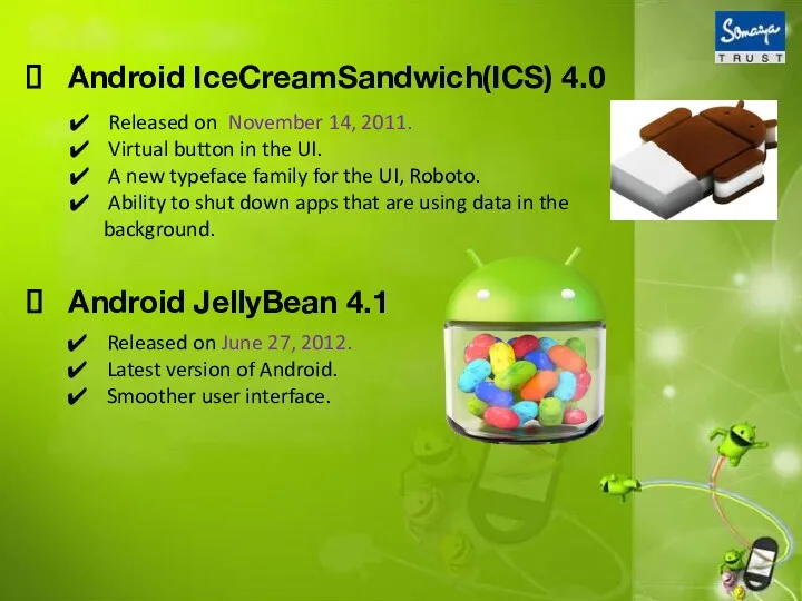 Android IceCreamSandwich(ICS) 4.0 Released on November 14, 2011. Virtual button