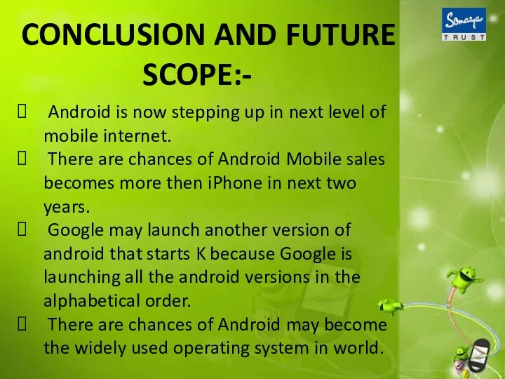 CONCLUSION AND FUTURE SCOPE:- Android is now stepping up in