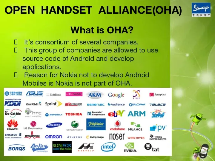 OPEN HANDSET ALLIANCE(OHA) What is OHA? It’s consortium of several