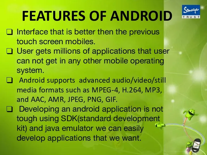 FEATURES OF ANDROID Interface that is better then the previous