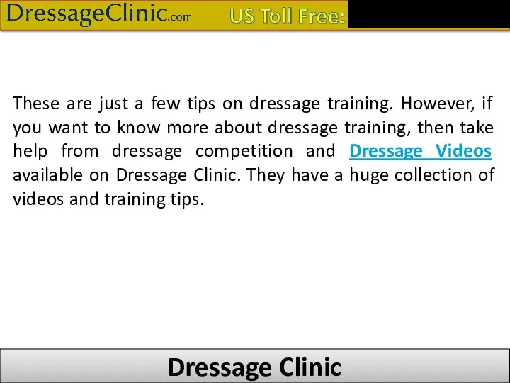 These are just a few tips on dressage training. However,