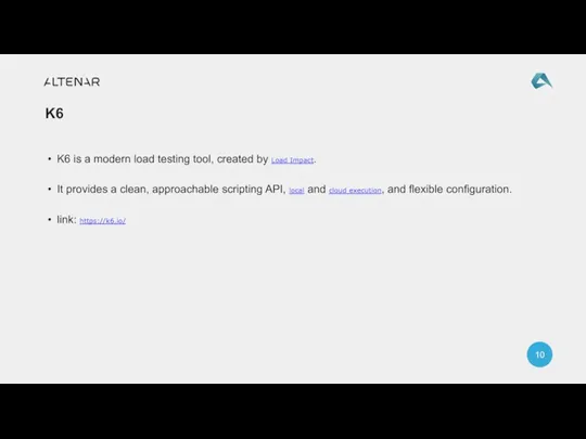 K6 is a modern load testing tool, created by Load