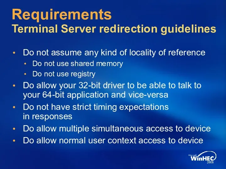 Requirements Terminal Server redirection guidelines Do not assume any kind of locality of