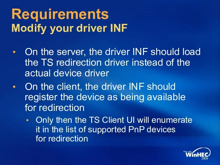 Requirements Modify your driver INF On the server, the driver INF should load