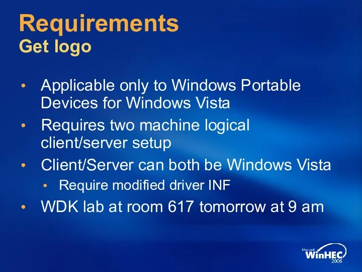Requirements Get logo Applicable only to Windows Portable Devices for Windows Vista Requires