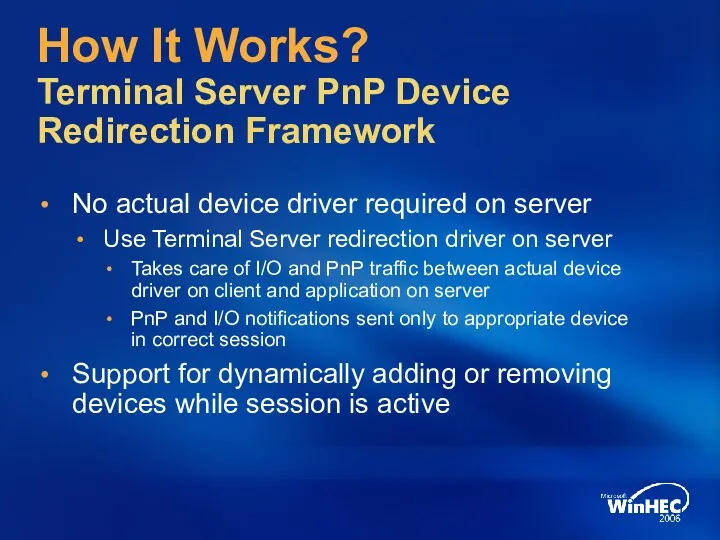 How It Works? Terminal Server PnP Device Redirection Framework No