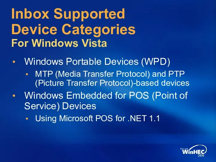 Inbox Supported Device Categories For Windows Vista Windows Portable Devices (WPD) MTP (Media