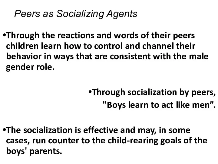 Peers as Socializing Agents Through the reactions and words of their peers children