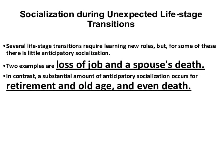 Socialization during Unexpected Life-stage Transitions Several life-stage transitions require learning new roles, but,