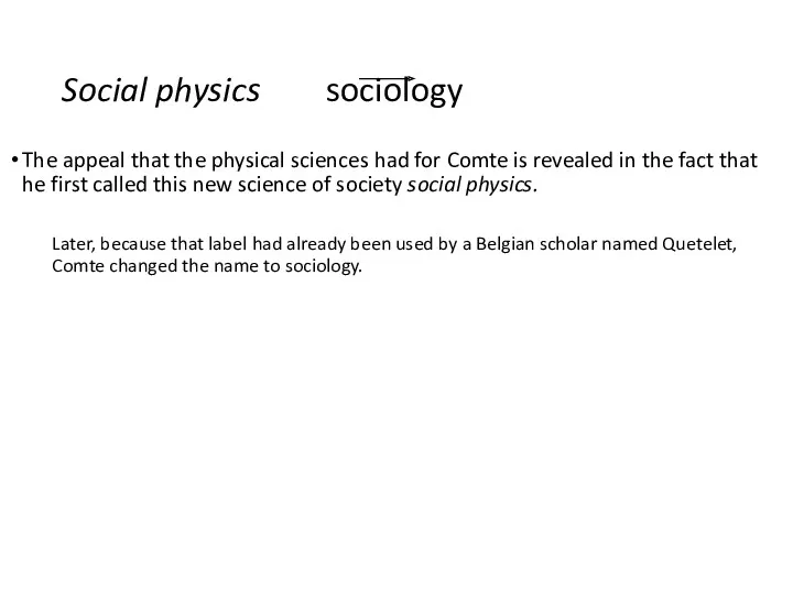 Social physics sociology The appeal that the physical sciences had for Comte is