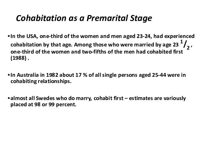 Cohabitation as a Premarital Stage In the USA, one-third of the women and