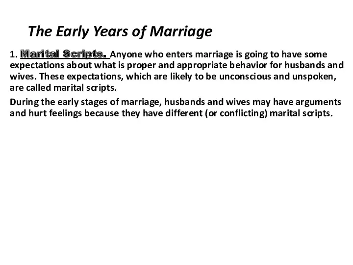 The Early Years of Marriage 1. Marital Scripts. Anyone who enters marriage is