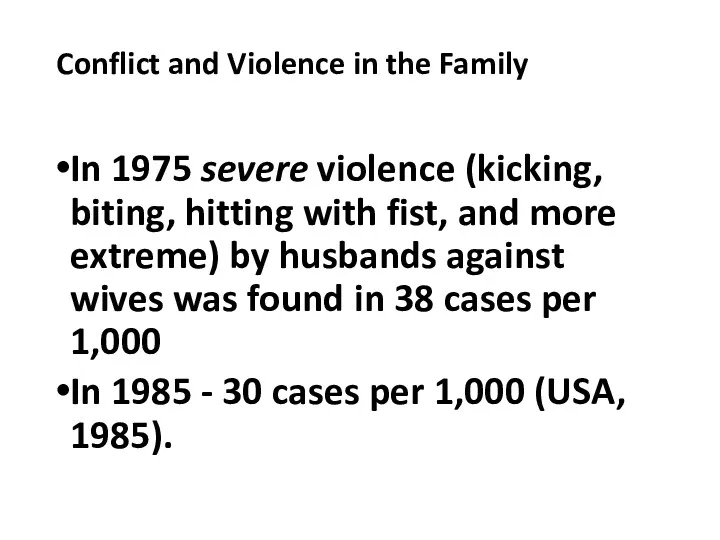 Conflict and Violence in the Family In 1975 severe violence (kicking, biting, hitting