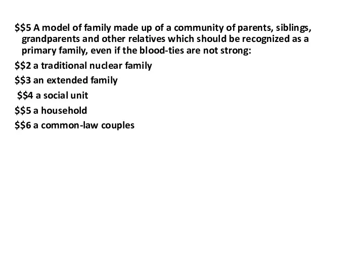 $$5 A model of family made up of a community of parents, siblings,
