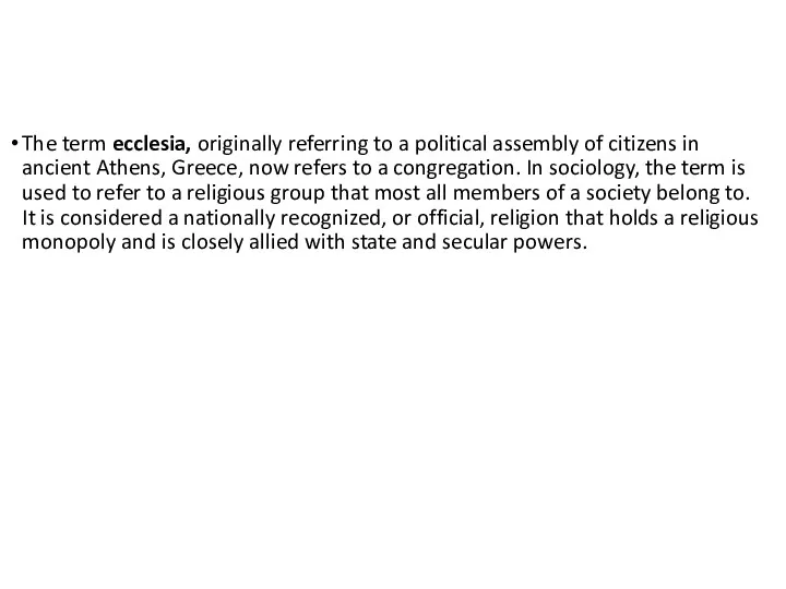 The term ecclesia, originally referring to a political assembly of citizens in ancient
