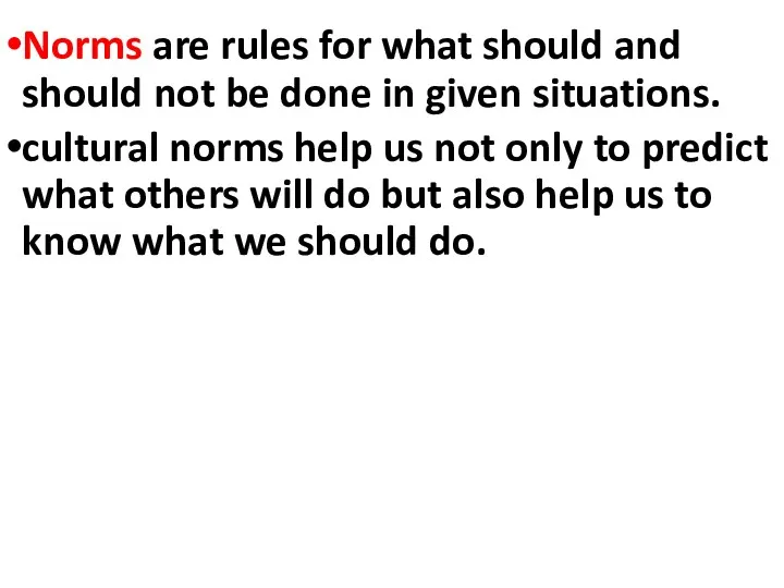 Norms are rules for what should and should not be done in given