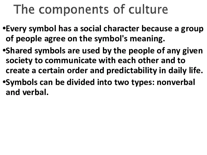 Every symbol has a social character because a group of people agree on