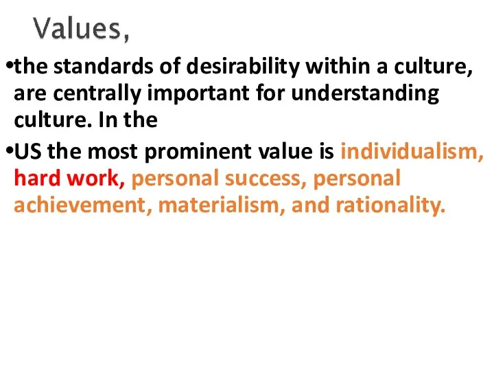 the standards of desirability within a culture, are centrally important for understanding culture.