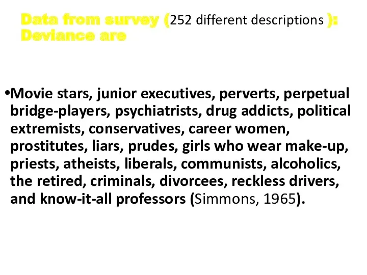 Data from survey (252 different descriptions ): Deviance are Movie stars, junior executives,