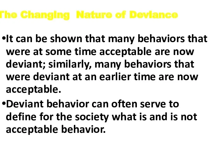 The Changing Nature of Deviance It can be shown that many behaviors that