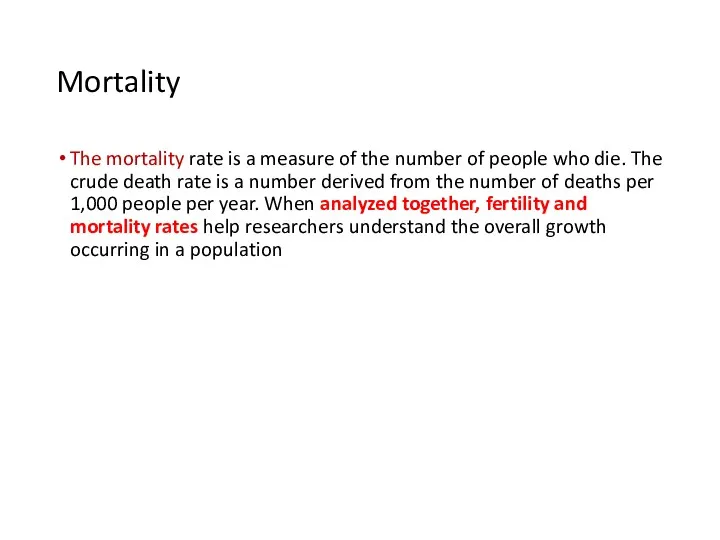 Mortality The mortality rate is a measure of the number of people who