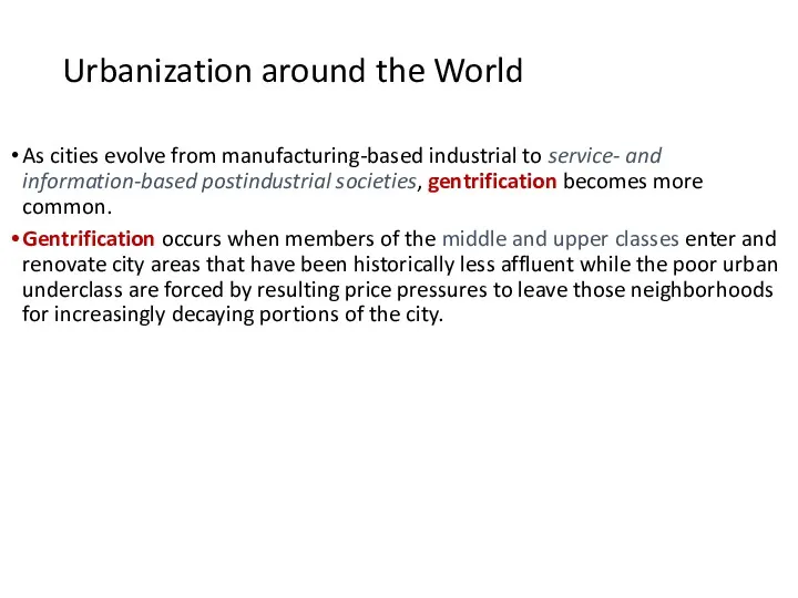Urbanization around the World As cities evolve from manufacturing-based industrial to service- and