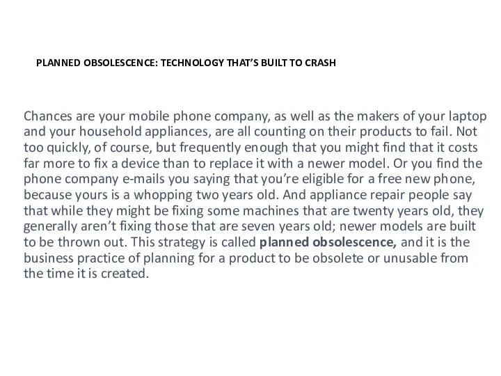PLANNED OBSOLESCENCE: TECHNOLOGY THAT’S BUILT TO CRASH Chances are your mobile phone company,
