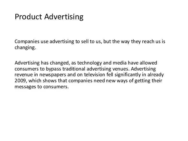Product Advertising Companies use advertising to sell to us, but the way they