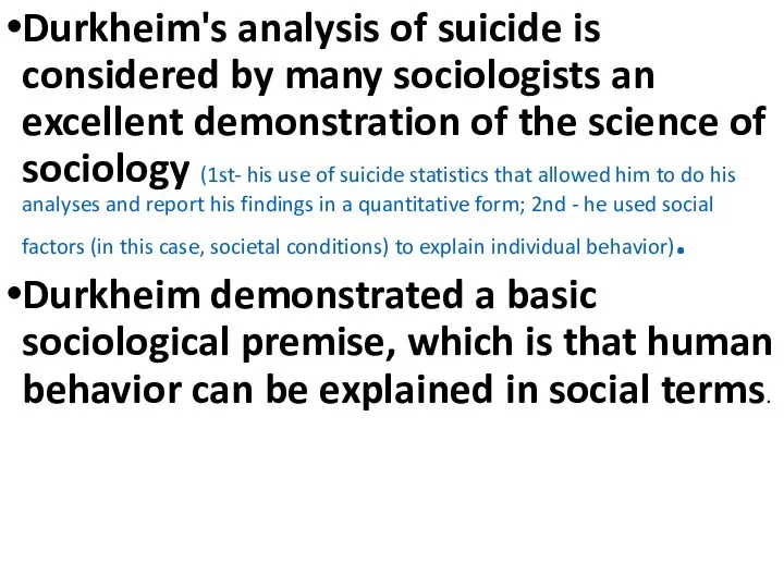 Durkheim's analysis of suicide is considered by many sociologists an excellent demonstration of