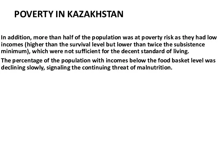 POVERTY IN KAZAKHSTAN In addition, more than half of the population was at
