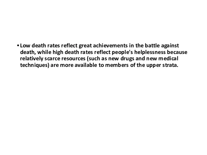 Low death rates reflect great achievements in the battle against death, while high
