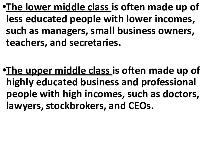 The lower middle class is often made up of less educated people with