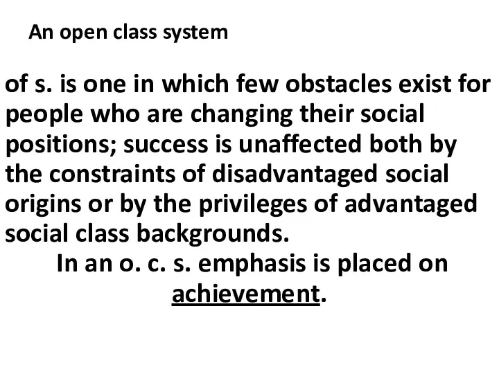 An open class system of s. is one in which few obstacles exist