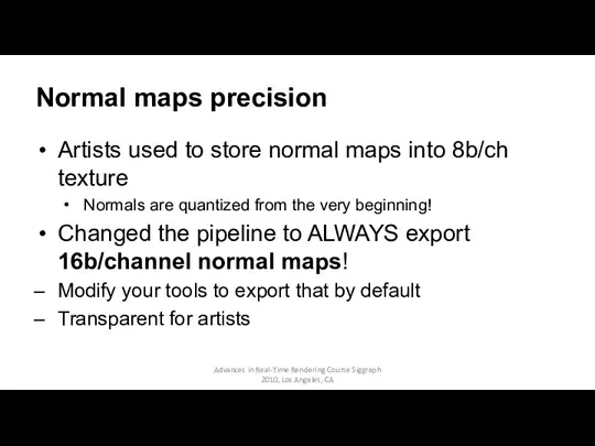 Normal maps precision Artists used to store normal maps into